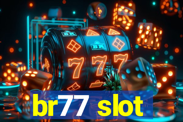 br77 slot